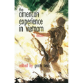 The American Experience in Vietnam: A Reader