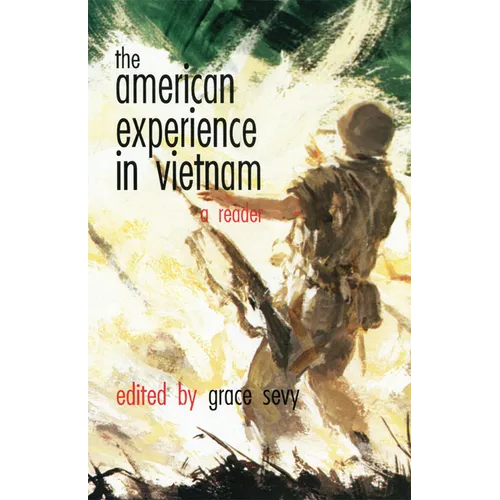 The American Experience in Vietnam: A Reader