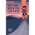 Why Run When You Can Drive and Smoke at the Same Time - Paperback