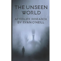 The Unseen World: Afterlife Research - Paperback