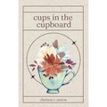 cups in the cupboard - Paperback