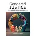 Gendered Justice: Women, Trauma and Crime