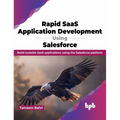 Rapid SaaS Application Development Using Salesforce: Build scalable SaaS applications using the Salesforce platform (English Edition) - Paperback