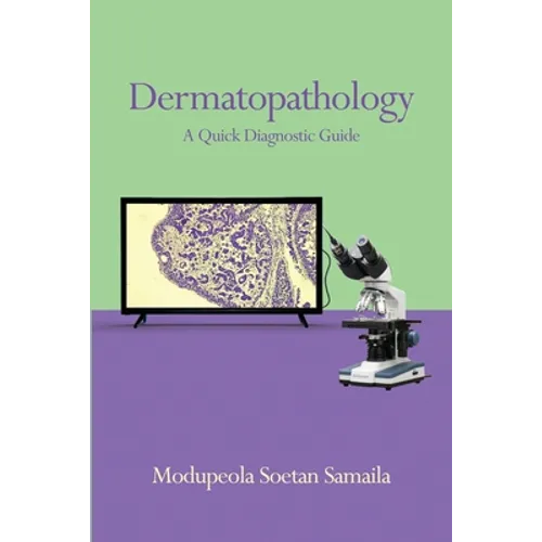 Dermatopathology: A Quick Diagnostic Guide - Paperback