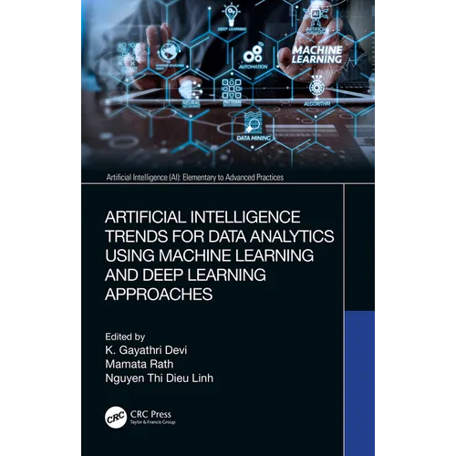 Artificial Intelligence Trends for Data Analytics Using Machine Learning and Deep Learning Approaches - Paperback