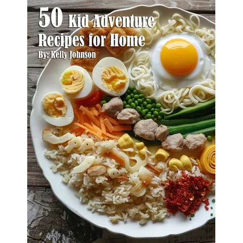 50 Kid Adventure Recipes for Home - Paperback