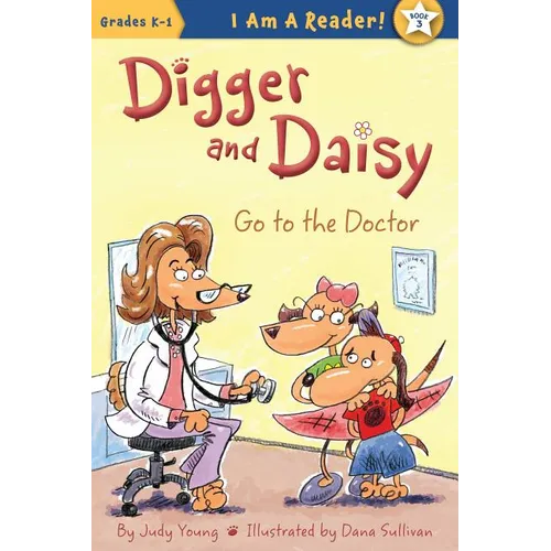 Digger and Daisy Go to the Doctor - Paperback