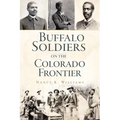 Buffalo Soldiers on the Colorado Frontier - Paperback