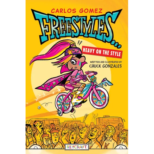 Carlos Gomez Freestyles . . . Heavy on the Style (Carlos Gomez, Book #1) - Paperback