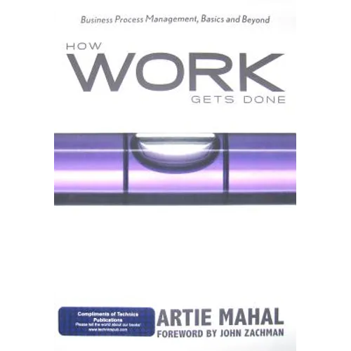 How Work Gets Done: Business Process Management, Basics and Beyond - Paperback