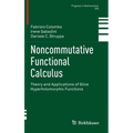 Noncommutative Functional Calculus: Theory and Applications of Slice Hyperholomorphic Functions - Hardcover