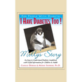 I Have Diabetes Too!: Molly's Story - Paperback