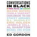 Conversations in Black: On Power, Politics, and Leadership - Paperback