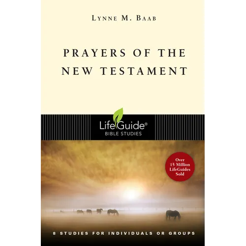 Prayers of the New Testament: 8 Studies for Individuals or Groups - Paperback