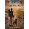 The Town at the End of the World: Book One: Founding - Paperback