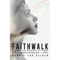Faithwalk: A Walk From Darkness To Light - Paperback