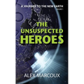 The Unsuspected Heroes: A Visionary Fiction Novel - Paperback