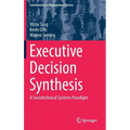 Executive Decision Synthesis: A Sociotechnical Systems Paradigm - Hardcover