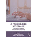 A Fresh Look at Fraud: Theoretical and Applied Perspectives - Paperback