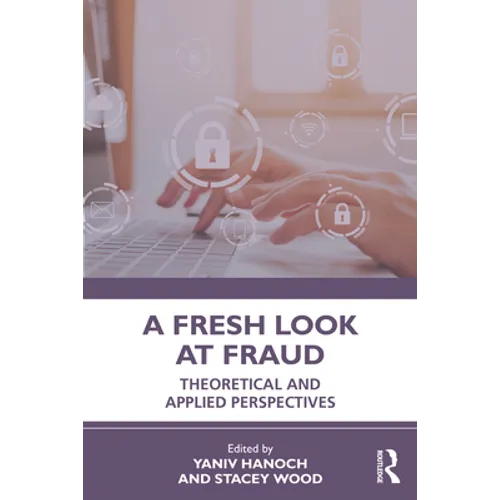 A Fresh Look at Fraud: Theoretical and Applied Perspectives - Paperback