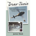 Dear Janie: Letters Home from 85th Evacuation Hospital, Vietnam, 1971