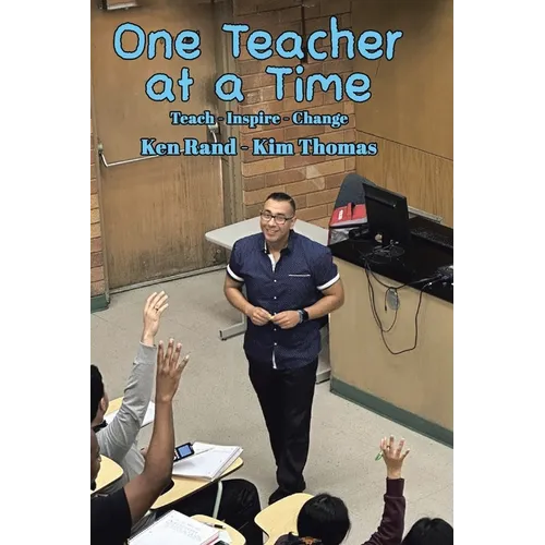 One Teacher at a Time: Teach - Inspire - Change - Paperback