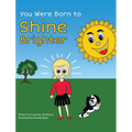 You Were Born to Shine Brighter - Hardcover