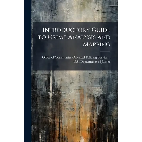 Introductory Guide to Crime Analysis and Mapping