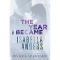The Year I Became Isabella Anders - Hardcover