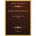 Principles Of Military Movements: Chiefly Applied To Infantry (1788)
