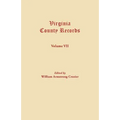 Virginia County Records. Volume VII
