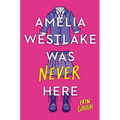 Amelia Westlake Was Never Here - Paperback