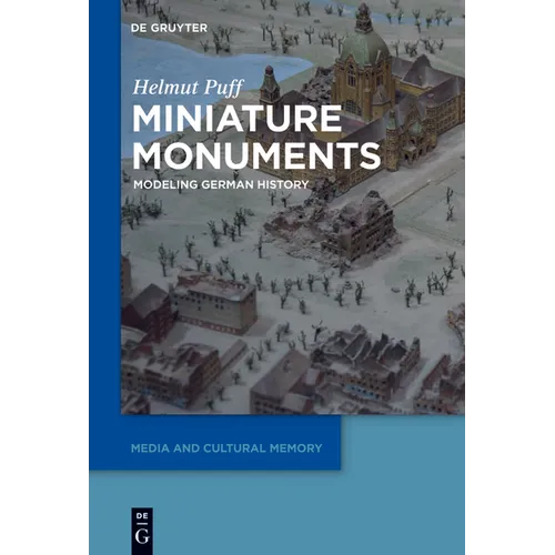 Miniature Monuments: Modeling German History - Paperback