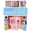 Quick and Clever Instant Cards: Over 65 Time-Saving Designs - Paperback
