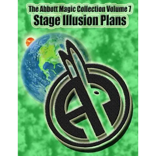 The Abbott Magic Collection Volume 7: Stage Illusion Plans - Paperback