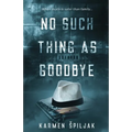 No Such Thing as Goodbye - Paperback