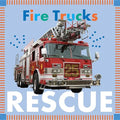 Fire Trucks Rescue - Board Book