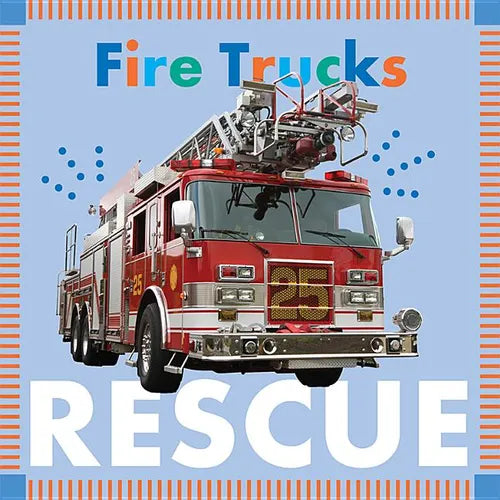 Fire Trucks Rescue - Board Book