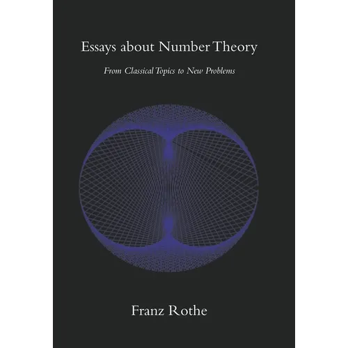 Essays about Number Theory: From Classical Topics to New Problems - Hardcover