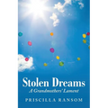 Stolen Dreams: A Grandmothers' Lament - Paperback