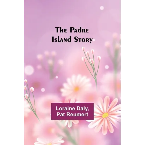 The Padre Island Story - Paperback