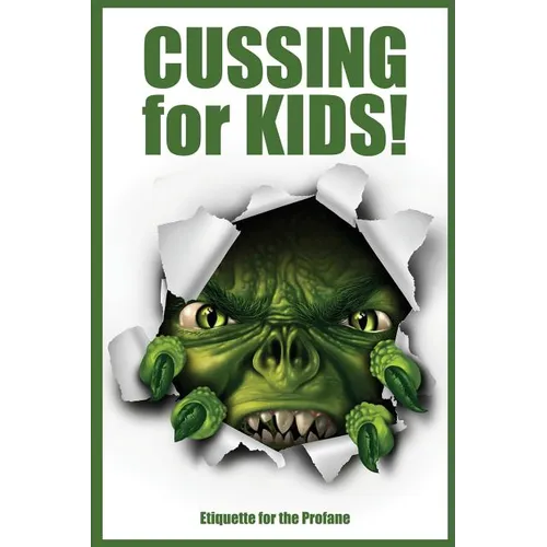 Cussing for Kids!: Etiquette for the Profane - Paperback