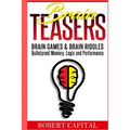 Brain Teasers: Brain Games & Brain Riddles - Bulletproof Memory, Logic and Performance - Paperback