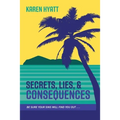 Secrets, Lies, and Consequences: Be Sure Your Sins Will Find You Out... - Paperback