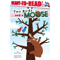 Two Birds . . . and a Moose: Ready-To-Read Level 1 - Hardcover