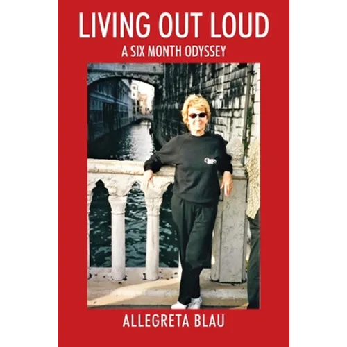 Living Out Loud: A Six Month Odyssey - Paperback