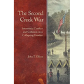 The Second Creek War: Interethnic Conflict and Collusion on a Collapsing Frontier