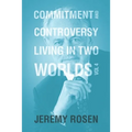 Commitment & Controversy Living in Two Worlds: Volume 4 - Paperback