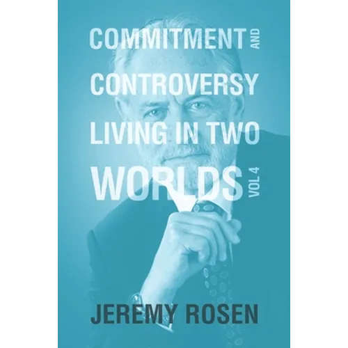 Commitment & Controversy Living in Two Worlds: Volume 4 - Paperback