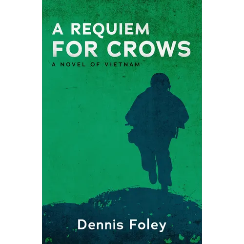 A Requiem for Crows: A Novel of Vietnam - Paperback